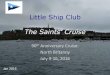 Little Ship Club The Saints’ Cruise Cruise (revised).pdf · The Saints’ Cruise 90th Anniversary Cruise: North Britanny July 9-16, 2016 Jan 2016 . Follow-on Cruise Cherbourg St