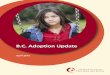 B.C. Adoption Update - cwrp.ca · B.C. Adoption Update Introduction In June of 2014, the Representative for Children and Youth issued a report entitled Finding Forever Families: A
