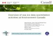 Overview of sea ice data assimilation activities at ... · Overview of sea ice data assimilation activities at Environment Canada Mark Buehner, Alain Caya and Michael Ross Meteorological