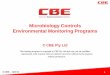 Microbiology Controls Environmental Monitoring Programs · © CBE – 023 V2 How Important is Environmental Monitoring ? The answer lies in risk assessment The GMPs for sterile products