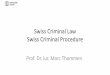 Swiss Criminal Law Swiss Criminal Procedure - ius.uzh.chbcd36084-d48b-48ed-a889-a2fe290c80f2/Introduction to... · Swiss Criminal Law Criminalistics Criminology Philosophy of Criminal