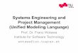Systems Engineering and Project Management (Unified ... · UML Implementaon Sinn und Zweck von UML • Darstellung von Systemen und ihrer Bestandteile • Verschiedene Sichtweisen