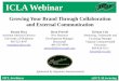 ICLA Webinar - s3.amazonaws.com fileBuilding Relationships with External Stakeholders •In what other industries do so many stakeholders have the ability to influence your brand?