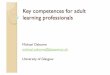 Key competences for adult learning professionals - realrpl.eurealrpl.eu/media/real-rpl/Key Competences for AE Professionals Mike Osborne.pdf · Background A basis for the comparison