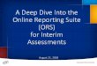 A Deep Dive Into the Online Reporting Suite (ORS)texasassessment.ets.org/uploads/a-deep-dive-into-the-online-reporting... · Measuring the Power of Learning.® A Deep Dive Into the