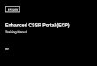 Enhanced CSSR Portal (ECP) - Epsilon · ©2014 Epsilon. Private & Confidential Enhanced CSSR Portal (ECP) Training Manual 2017