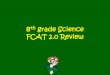 8th grade Science FCAT 2.0 Review - Mater Gardens · Evidence, Data, and conclusions A.The medium massed car and medium massed ball had the fastest times. B. Their average times were