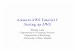 Amazon AWS Tutorial I: Setting up AWS - cs.unm.educompmed/workshop2011/talks/17a.pdf · Cloud Computing for the Clinics • Cloud resources can be scaled to meet patient and physics
