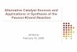 Alternative Catalyst Sources and Applications in Synthesis ... · Alternative Catalyst Sources and Applications in Synthesis of the Pauson-Khand Reaction Jill Morris February 16,