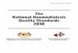 The National Haemodialysis Quality Standards 2018 · 7 Monitoring of Dialysis Patient 30 7.1 Monitoring of patients during dialysis 7.2 Record of dialysis treatments 7.3 Long-term