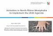 Activities in North-Rhine Westphalia to implement the 2030 ... · Activities in North-Rhine Westphalia to implement the 2030 Agenda Marc-Oliver Pahl Head of Unit Sustainable Development