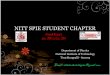 NITT SPIE STUDENT CHAPTER · NITT SPIE STUDENT CHAPTER Department of Physics National Institute of Technology Tiruchirappalli - 620015 Annual Report Jan. 2011 to Dec. 2011 Email: