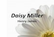 Daisy Miller - eluprogram.com · Daisy Miller Directions: As you read the story, look for key elements. •Setting •Plot •Characters •Point of view •Conflict •Foreshadowing