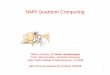NMR Quantum Comppguting - qudev.phys.ethz.ch · Goals of this lecture Survey of NMR quantum computing Principles of NMR QC Techniques for qubit control State of the art Future of