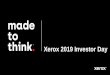 Xerox 2019 Investor Day Presentation not limited to: our ability to address our business challenges in order to reverse revenue declines, reduce costs and increase productivity so