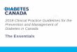 The Essentials - content.tts.org · The Essentials 2018 Clinical Practice Guidelines for the Prevention and Management of Diabetes in Canada