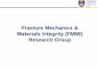 Fracture Mechanics & Materials Integrity (FMMI) Research Group · Fracture Mechanics and Materials Integrity research group is formed to foster research on behavior, deformation,