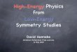 High-Energy Physics from Low-Energy Symmetry Studies · Hanneke MPPL 2010 - Lecture 3 How to do high-energy physics Make high-energy particles Accelerators Find high-energy particles