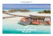 Club Med Kani - chanbrotherscdn.azureedge.net · Choose the size coral frame you prefer, attach coral of your choosing, and place it in the sea to begin a new reef where fish will