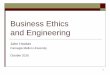 Business Ethics and Engineering - Tepper Business Schoolpublic.tepper.cmu.edu/jnh/ethicsChemE2016.pdf · Business Ethics and Engineering John Hooker Carnegie Mellon University October