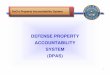 DEFENSE PROPERTY ACCOUNTABILITY SYSTEM (DPAS) - DPAS_Overview... · 3 What is DPAS? A Property System… Provides accountability for… • Real Property/Stewardship Land • Military