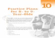 Practice Plans for 8- to 9- Year-Olds - YMCA of Northwest ...ymcanwnc.org/wp-content/uploads/2015/10/practiceplans89.pdf · Practice Plans for 8- to 9-Year-Olds 83 Eight- and nine-year-olds