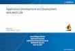 Application Development and Deployment With MATLAB · 14 MATLAB C/C++ Excel Add-in Hadoop Java .NET MATLAB Compiler MATLAB Production Server Standalone Application Which Product will