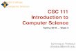 Computer Science CSC 111 Introduction to Computer Science · D. Thiebaut, Computer Science, Smith College “If I vastly simplify it, we take some code and tell it to go look for