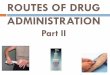 ROUTES OF DRUG ADMINISTRATION - جامعة القادسية · PARENTERAL ROUTES Direct delivery of drug in to systemic circulation without involvement of intestinal mucosa Subcutaneous