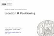 Praktikum Mobile und Verteilte Systeme Location & Positioning · governmental bodies; security against manipulation, availability garanties • Search And Rescue Service –Galileo