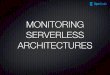 Monitoring Serverless Architectures - qconlondon.com · @RafalGancarz AWS Lambda Java, C#, NodeJS, Python sync & async invocation 1 million invocations and 400k GB-s free per month