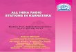 ALL INDIA RADIO STATIONS IN KARNATAKA - airbengaluru.com · Prasar Bharati Commercial Broadcasting Service All India Radio, Rajbhavan Road, Bengaluru - 560001. Telefax : 080-2226