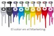 El color en el Marketing - ucipfg.com · SENSACIONES DEL COLOR: Azul: control de emociones, color favorito de niños y jóvenes, refleja tranquilidad, recomendado para productos del