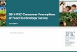 2014 IFIC Consumer Perceptions of Food Technology Survey · 1. To gauge consumer knowledge and awareness pertaining to plant and animal biotechnology safety, benefits and labeling,