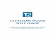 T2 Systems House Style Guide - s3.amazonaws.com · The words “Note” or “Tip” when they introduce a note or a tip. Bolded words do not need quotation marks, unless they are