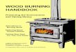 WOOD BURNING HANDBOOK - ww3.arb.ca.gov · What Happens when Wood Burns? Complete combustion gives off light, heat, and the gases carbon dioxide and water vapor. Because when wood
