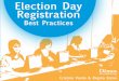 Election Day Registration - demos.org Best... · voter education and outreach. This “how-to guide” on EDR implementation and administration distills election officials’ first-hand