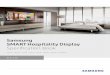 Samsung SMART Hospitality Display - shop.suppliesteam.se€¦ · 5 ity y with ability 24EE460 HG24EE460AK 28EE460 HG28EE460AK 32EE460 HG32EE460SK 40EE460 HG40EE460SK Display Backlight
