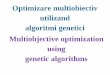 Optimizare multiobiectiv utilizand algoritmi genetici ... · Optimizare multiobiectiv utilizand algoritmi genetici Multiobjective optimization using genetic algorithms