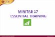MINITAB 17 Essential contents - razak.utm.myrazak.utm.my/.../uploads/sites/189/2015/12/Slide-Minitab-17-Essential.pdf · MINITAB 17 Essential contents DAY 1: • Background • Hypothesis