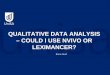 COULD I USE NVIVO OR LEXIMANCER? - anzam.org â€¢ NVivo software used for qualitative coding, a â€کprocess