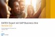 DATEV Export mit SAP Business One Version 9 · PUBLIC Solution Management SAP Business One September, 2018 DATEV Export mit SAP Business One Version 9.3