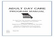 ADULT DAY CARE - health.mo.gov · ADULT DAY CARE PROGRAM MANUAL For Adult Day Care Providers regulated by the Division of Regulation and Licensure State of Missouri Department of