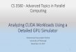 Analyzing CUDA Workloads Using a Detailed GPU Simulatorpeople.cs.pitt.edu/~hasanzadeh/files/notes/11.14.17_gpgpu-sim.pdf · Analyzing CUDA Workloads Using a Detailed GPU Simulator