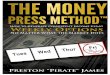 The Money Press Method - Weekly Options Windfallweeklyoptionswindfall.com/.../Online-Access/the-money-press-method.pdf · The Money Press Method ... includes, but is not limited to