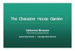 The Character House Garden - Ipswich City Council · The Character House Garden. understanding the historical or earlier garden garden types. The cottage garden The above drawing