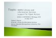 NMMU Library and Information Services support for Open Access · NMMU- Information Commons for Undergraduate Students. NMMU- Research Commons for M & D Students, Academics and Researchers
