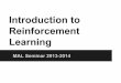 Introduction to Reinforcement Learning Learning_1.pdf · reinforcement Skinner Box: train animals by providing (positive) feedback Learning by interacting with the environment Reinforcement
