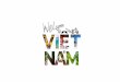 © Vietnam Tourism Boards Guide to Vietnam.pdf · Vietnam is chock-full of forested peaks, thundering waterfalls, and breezy coastline, so it's no wonder the country is luring more