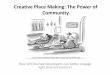 Creative Place Making: The Power of Community · multidisciplinary approach to problem solving and innovation. Empathy: Integrating care-giving strategies and building community rather